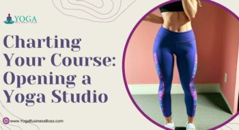 Charting Your Course: Opening a Yoga Studio