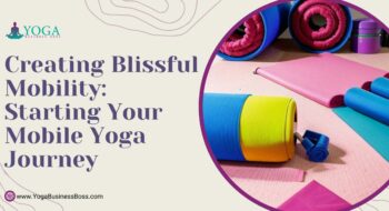 Creating Blissful Mobility: Starting Your Mobile Yoga Journey