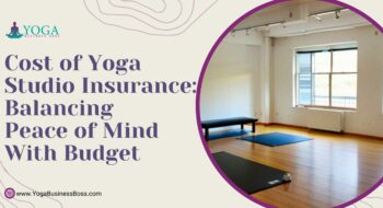 Cost of Yoga Studio Insurance: Balancing Peace of Mind with Budget