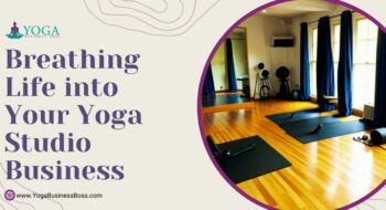 Breathing Life into Your Yoga Studio Business