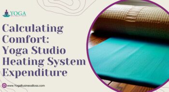 Calculating Comfort: Yoga Studio Heating System Expenditure
