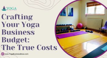 Crafting Your Yoga Business Budget: The True Costs