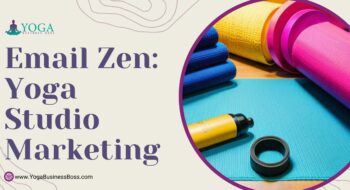 Email Zen: Yoga Studio Marketing