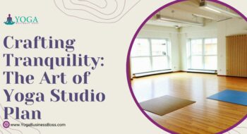 Crafting Tranquility: The Art of Yoga Studio Plan