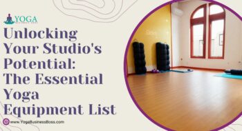 Unlocking Your Studio’s Potential: The Essential Yoga Equipment List
