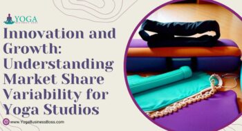 Innovation and Growth: Understanding Market Share Variability for Yoga Studios