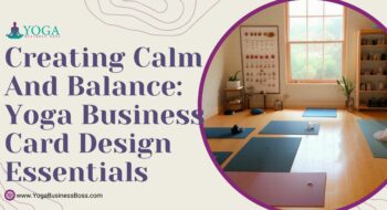Creating Calm and Balance: Yoga Business Card Design Essentials