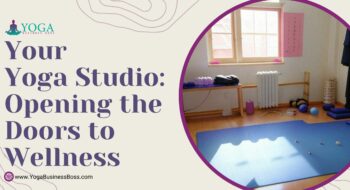 Your Yoga Studio: Opening the Doors to Wellness