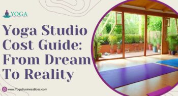 Yoga Studio Cost Guide: From Dream to Reality