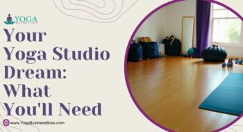 Your Yoga Studio Dream: What You’ll Need