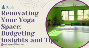 Renovating Your Yoga Space: Budgeting Insights and Tips