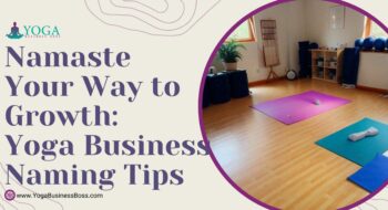 Namaste Your Way to Growth: Yoga Business Naming Tips