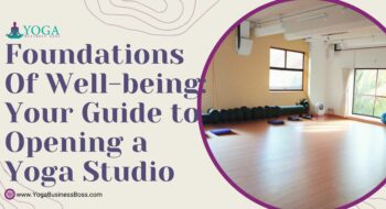Foundations of Well-being: Your Guide to Opening a Yoga Studio