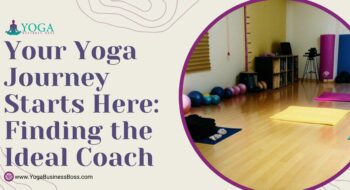 Your Yoga Journey Starts Here: Finding the Ideal Coach