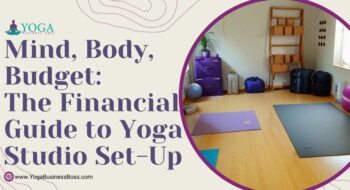 Mind, Body, Budget: The Financial Guide to Yoga Studio Set-Up