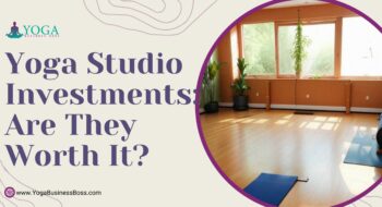 Yoga Studio Investments: Are They Worth It?