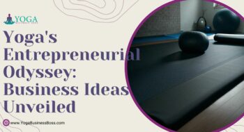 Yoga’s Entrepreneurial Odyssey: Business Ideas Unveiled