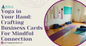 Yoga in Your Hand: Crafting Business Cards for Mindful Connection