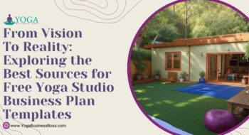 From Vision to Reality: Exploring the Best Sources for Free Yoga Studio Business Plan Templates