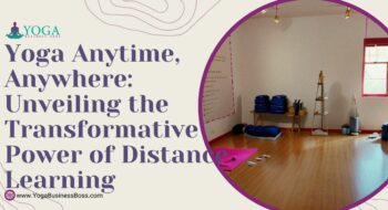 Yoga Anytime, Anywhere: Unveiling the Transformative Power of Distance Learning