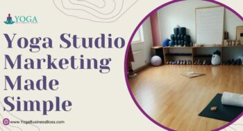 Yoga Studio Marketing Made Simple
