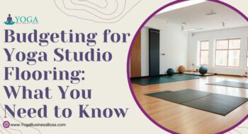 Budgeting for Yoga Studio Flooring: What You Need to Know