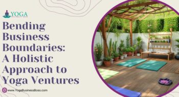 Bending Business Boundaries: A Holistic Approach to Yoga Ventures