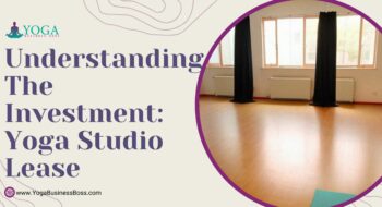Understanding the Investment: Yoga Studio Lease