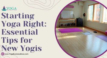 Starting Yoga Right: Essential Tips for New Yogis
