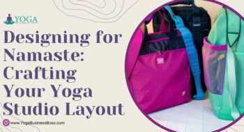 Designing for Namaste: Crafting Your Yoga Studio Layout