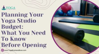 Planning Your Yoga Studio Budget: What You Need to Know Before Opening