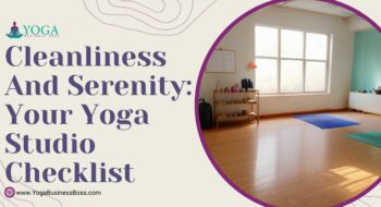 Cleanliness and Serenity: Your Yoga Studio Checklist