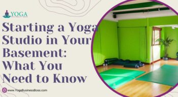 Starting a Yoga Studio in Your Basement: What You Need to Know
