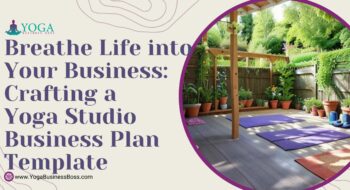 Breathe Life into Your Business: Crafting a Yoga Studio Business Plan Template