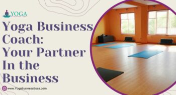 Yoga Business Coach: Your Partner in the Business