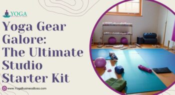 Yoga Gear Galore: The Ultimate Studio Starter Kit
