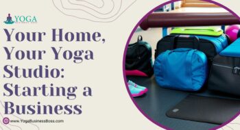 Your Home, Your Yoga Studio: Starting a Business