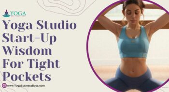 Yoga Studio Start-Up Wisdom for Tight Pockets