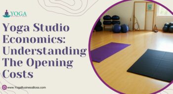 Yoga Studio Economics: Understanding the Opening Costs