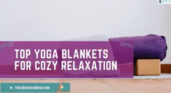 Top Yoga Blankets for Cozy Relaxation