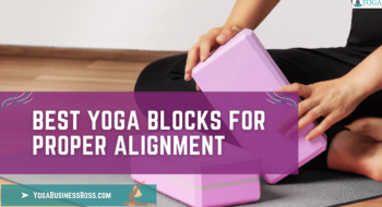 Best Yoga Blocks for Proper Alignment