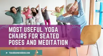 Most Useful Yoga Chairs for Seated Poses and Meditation