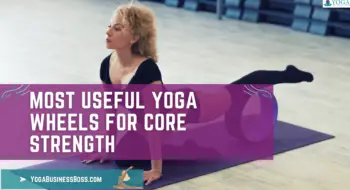 Most Useful Yoga Wheels for Core Strength