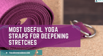 Most Useful Yoga Straps for Deepening Stretches